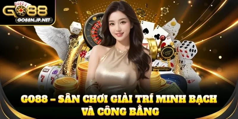 GO88 – Sân chơi giải trí minh bạch và công bằng